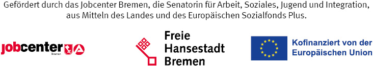 Förderhinweis mit Logos von Jobcenter Bremen, Freie Hansestadt Bremen und Europäischer Union.